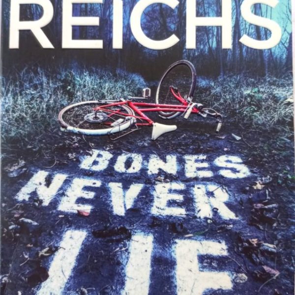 Bones never lie - Kathy Reichs