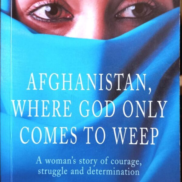 Afghanistan, Where God only comes to weep - Siba Shakib - R50