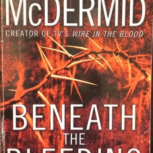 Beneath the Bleeding - Val McDermid - R25